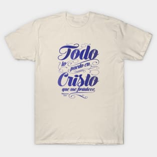 Todo lo puedo en cristo que me fortalece T-Shirt